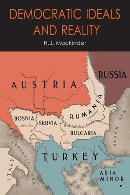 Halford John Mackinder Democratic Ideals and Reality (Paperback)