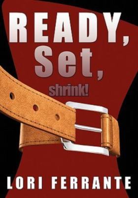 Ready, Set, Shrink!: Helpful Hints for Gas- 1439222665, Lori Ferrante, paperback