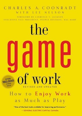 Game of Work: How to Enjoy Work as Much as Play by Charles A. Coonradt (English)