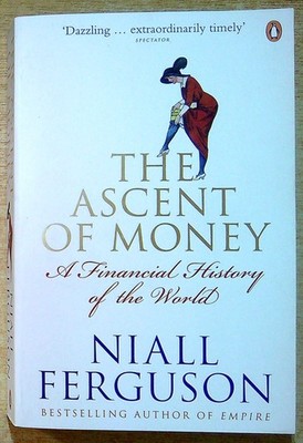 Ferguson, Niall THE ASCENT OF MONEY: A FINANCIAL HISTORY OF THE WORLD Paperback