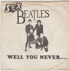 The Sex Beatles - Well You Never - UK 7" Punk Picture Cover - 1979