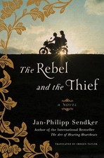The Rebel and the Thief: A Novel by Jan-Philipp Sendker (English) Paperback Book