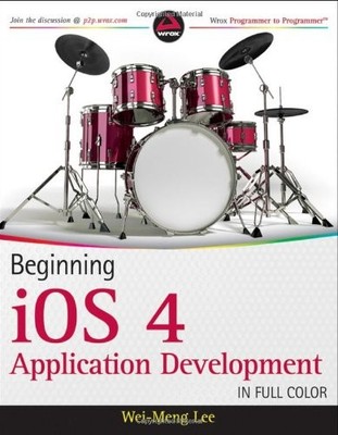 BEGINNING IOS 4 APPLICATION DEVELOPMENT By Wei-meng Lee **BRAND NEW**