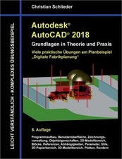 Autodesk AutoCAD 2018 - Grundlagen in Theorie und Praxis: Viele praktische bung