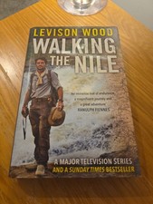 Walking the Nile by Levison Wood 1st Edition
