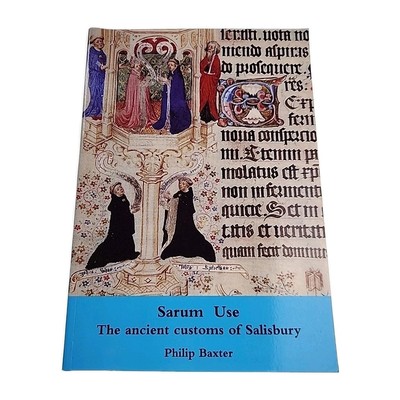 Sarum Use Salisbury Philip Baxter 2008 Paperback Book