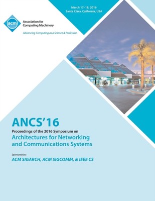 ANCS 16 Conference C - ANCS 16 12th ACM/IEEE Symposium on Architecture - X555z