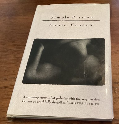 SIMPLE PASSION By Annie Ernaux - Hardcover