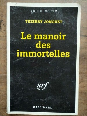 Thierry Jonquet - Schwarze Serie: Le manoir des Immortelles - Gallimard / 1998