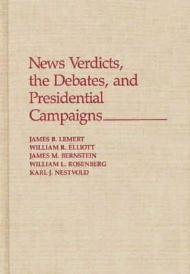 News Verdicts, The Debates, And Presidential Campaigns