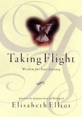 Taking Flight: Wisdom for Your Journey - 0801011809, hardcover, Elisabeth Elliot