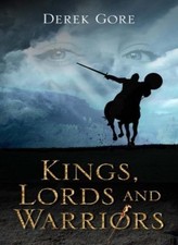 King's, Lords and Warriors By Derek Gore