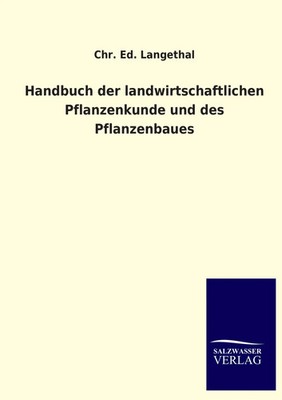 Chr. Ed. Langethal | Handbuch der landwirtschaftlichen Pflanzenkunde und des...