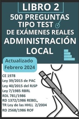 Libro 2, 500 preguntas tipo test Administracin Local: 10 simulacros de examen 2