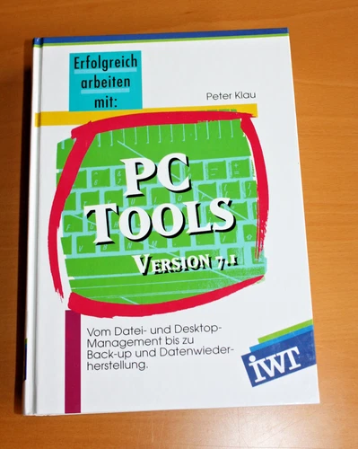 Erfolgreich arbeiten mit: PC TOOLS Version 7.1 - Aus dem iwt-Verlag