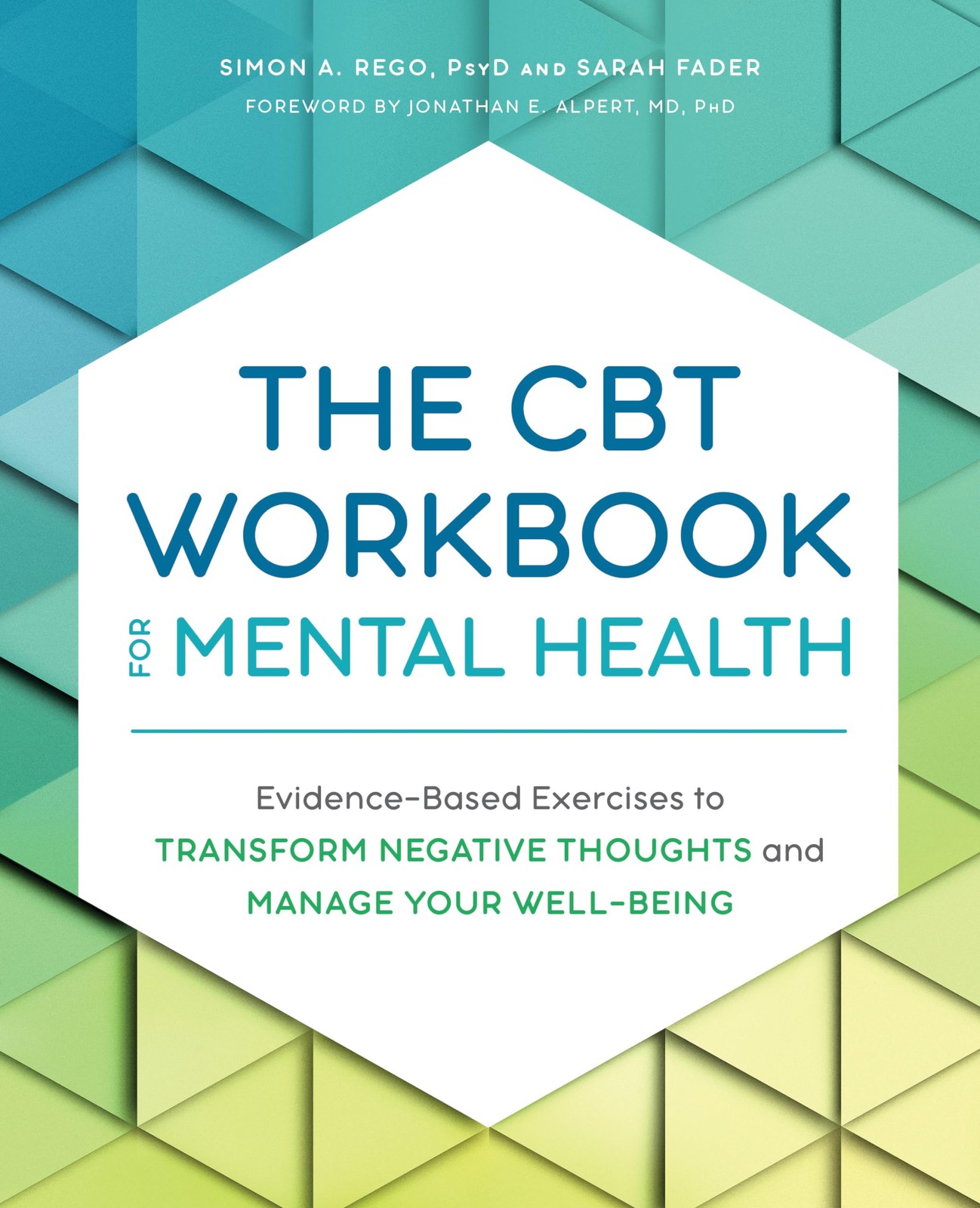 The CBT Workbook for Mental Health: Evidence-Based Exercises to Transform Ne...