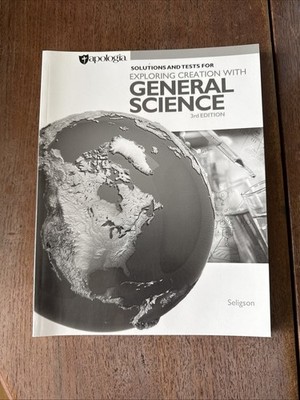 Apologia Exploring Creation With General Science 3rd Edition Solutions and Tests