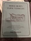 Horse Drawn Farm Vehicles A Source Book By John Thompson 1980