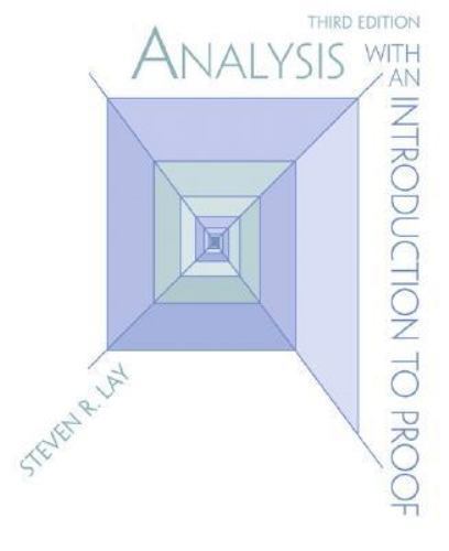 Steven R Lay Analysis with an Introduction to Proof by Steven R. Lay (2000 ...