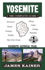 Yosemite: The Complete Guide: Yosemite National Park by James Kaiser: Used