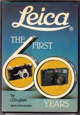 LEICA: THE FIRST SIXTY YEARS By Gianni Rogliatti - Hardcover Excellent Condition