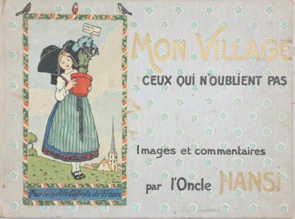 MON VILLAGE "ceux qui n'oublient pas" par l'oncle HANSI PARIS FLOURY ed 1913 - Photo 1/2