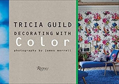 Tricia Guild: Decorating with Color Hardcover Tricia Guild