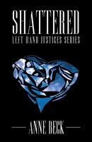 Shattered Left Hand Justices Series Anne Beck Taschenbuch Englisch 2016