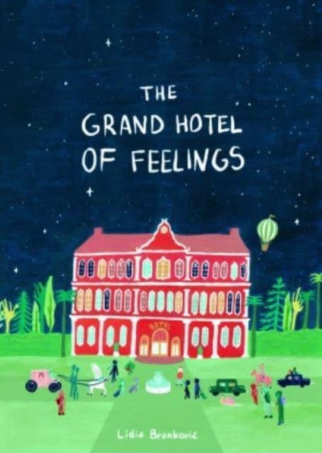 The Grand Hotel of Feelings by Lidia Brankovic Paperback