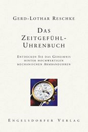 Engelsdorfer Das Zeitgefühl - Uhrenbuch, Ratgeber Von Gerd-Lothar Reschke - Bild 2
