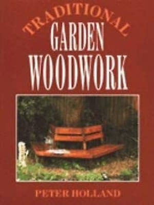 Traditional Garden Woodwork, Holland, Peter