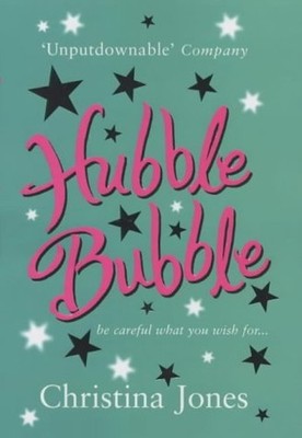 Hubble Bubble: Be careful what you wish for by Jones, Christina Hardback Book