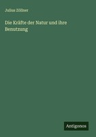 Julius ZöLlner | Die KräFte Der Natur Und Ihre Benutzung | Buch | Deutsch (2025)