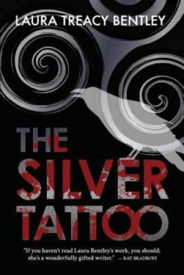 The Silver Tattoo - Paperback By Bentley, Laura Treacy - GOOD