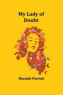 My Lady of Doubt Randall Parrish Taschenbuch Englisch 2024 Alpha Edition