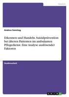 Erkennen Und Handeln. SuizidpräVention Bei äLteren Patienten Im Ambulanten Pfleg
