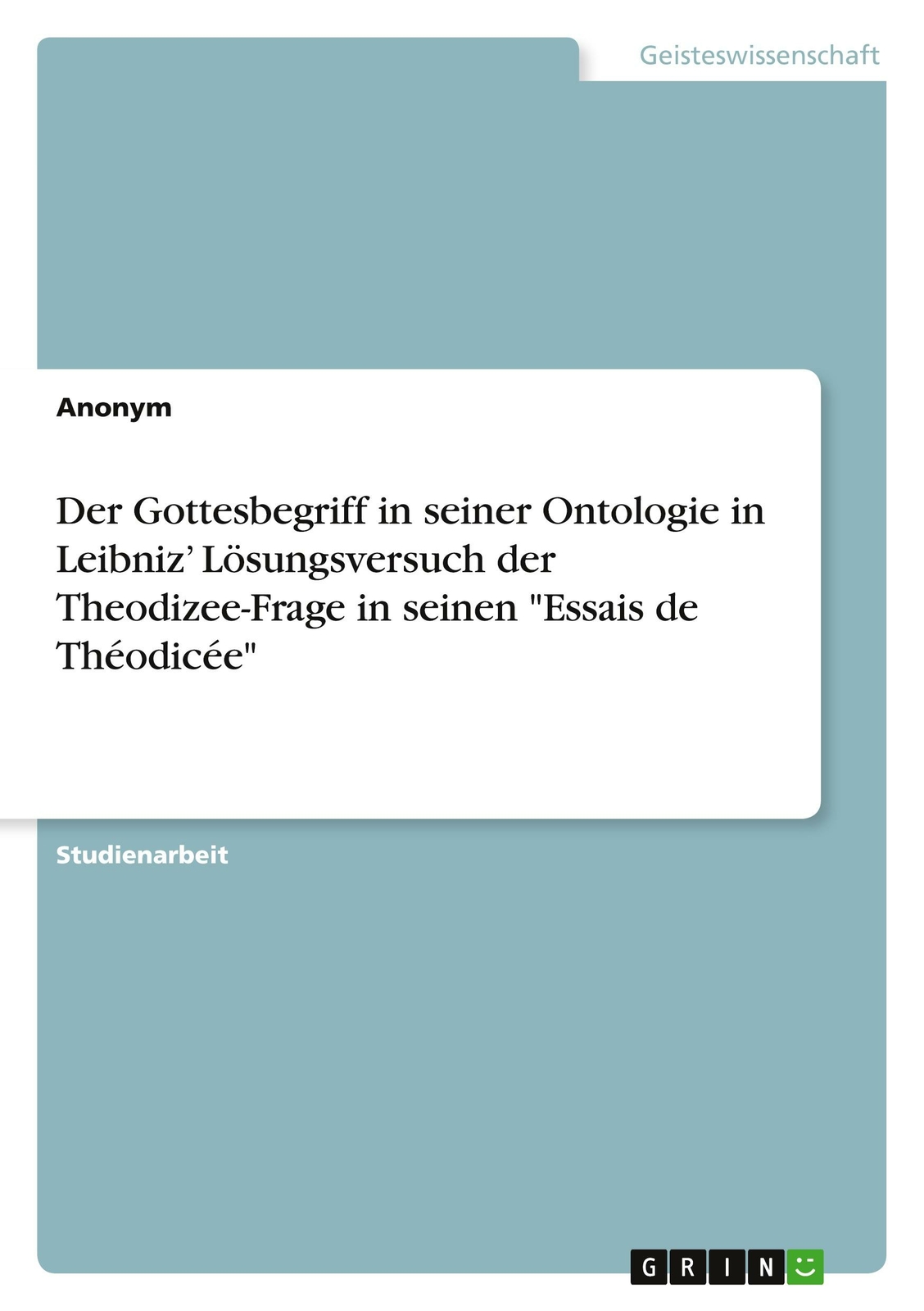 Der Gottesbegriff In Seiner Ontologie In Leibniz' Lösungsversuch Der
