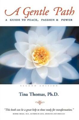 A Gentle Path: A Guide To Peace, Passion & Power