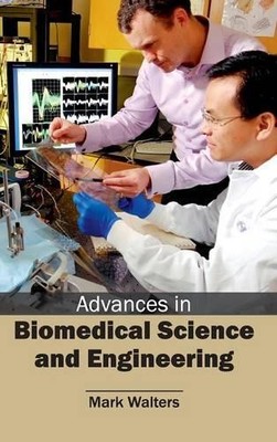 Advances in Biomedical Science and Engineering (Hardback)