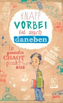 Knapp vorbei ist auch daneben: Ein genialer Chaot packt ... | Buch | Zustand gut