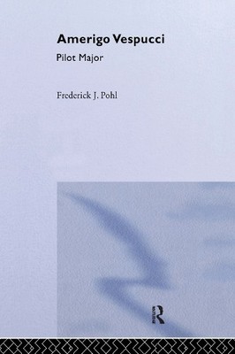 Amerigo Vespucci Pilot Cb by Frederick Julius Pohl - 9780714610214