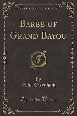 Bart des Grand Bayou klassischer Nachdruck, John Oxenham