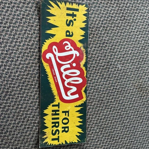Vintage DILLY SODA TIN SIGN 1950’s Original 12.5x36 Not Coca Cola