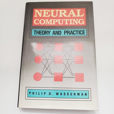 Neural Computing: Theory and Practice Book 1989 Phillip Wasserman Hardcover