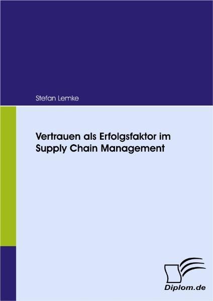 Vertrauen Als Erfolgsfaktor Im Supply Chain Management Stefan Lemke-image
