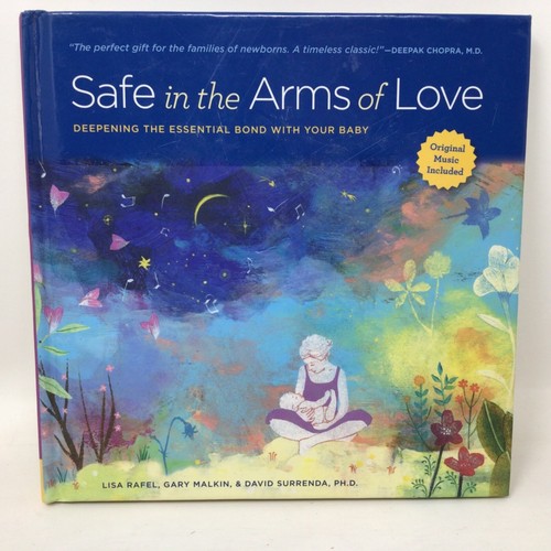Safe in the Arms of Love Deepening Essential Bond With Your Baby W