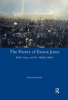 The Poetry of Ernest Jones Myth, Song, and the Mighty Mind - 9780367598778