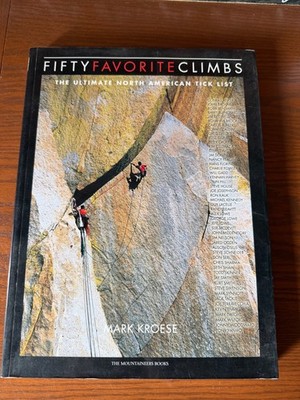 Fifty Favorite Climbs 1st Ed. Mark Kroese Ultimate North American Tick List Book