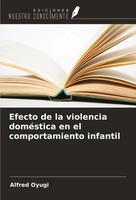 Alfred Oyugi | Efecto De La Violencia DoméStica En El Comportamiento Infantil