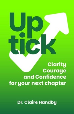 Uptick: Clarity, Courage and Confidence for Your Next Chapter Hardcover